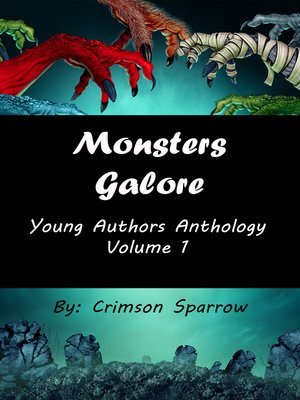 cover image of Monsters Galore Young Authors Anthology Volume 1